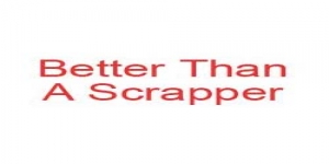 Better Than A Scrapper
