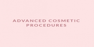 Advanced Cosmetic Procedures