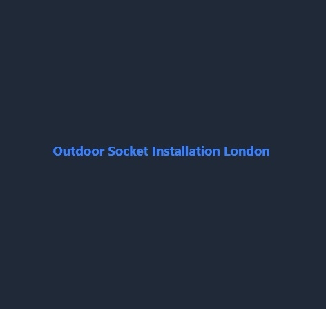 Outdoor Socket Installation London