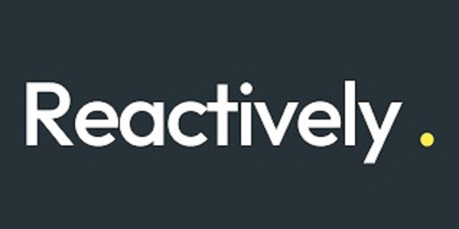 Reactively.